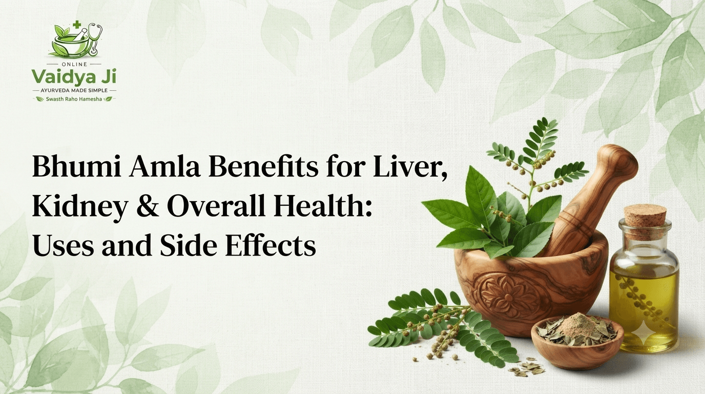 Bhumi Amla Benefits for Liver, Kidney & Overall Health Uses and Side Effects