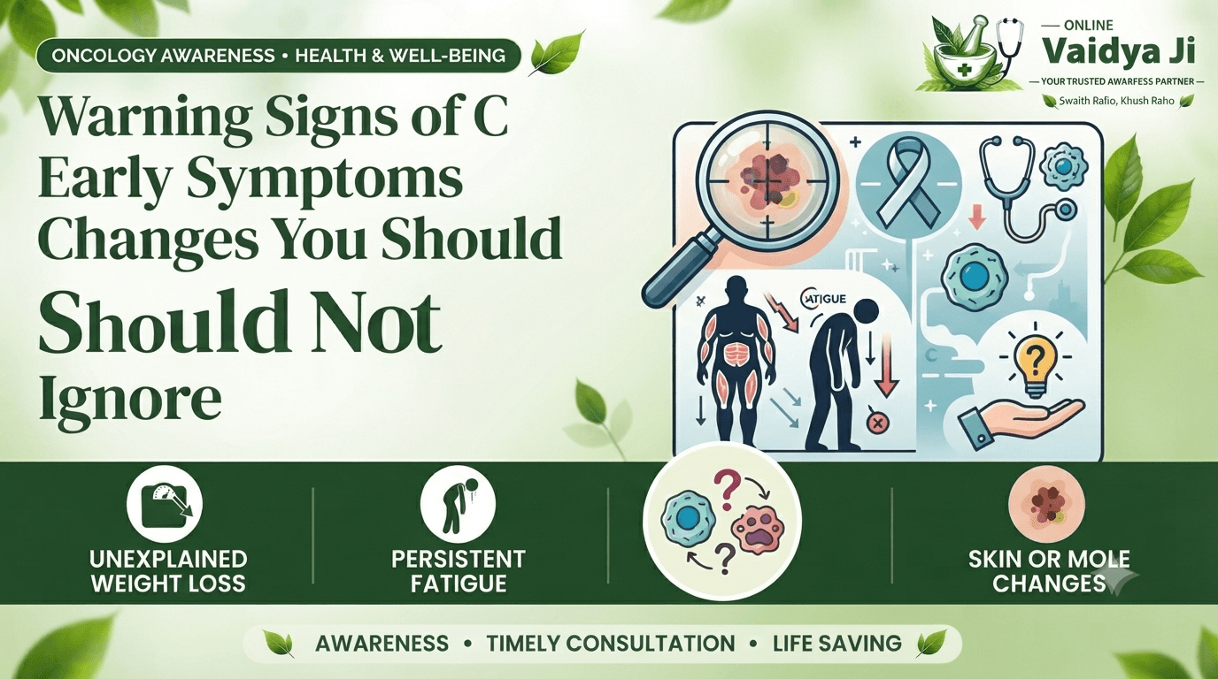 Warning Signs of Cancer Early Symptoms and Changes You Should Not Ignore