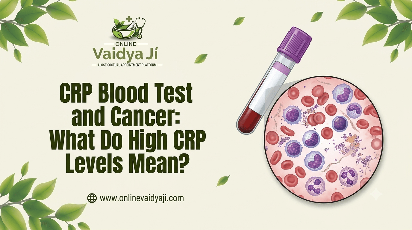 CRP Blood Test and Cancer: What Do High CRP Levels Mean?
