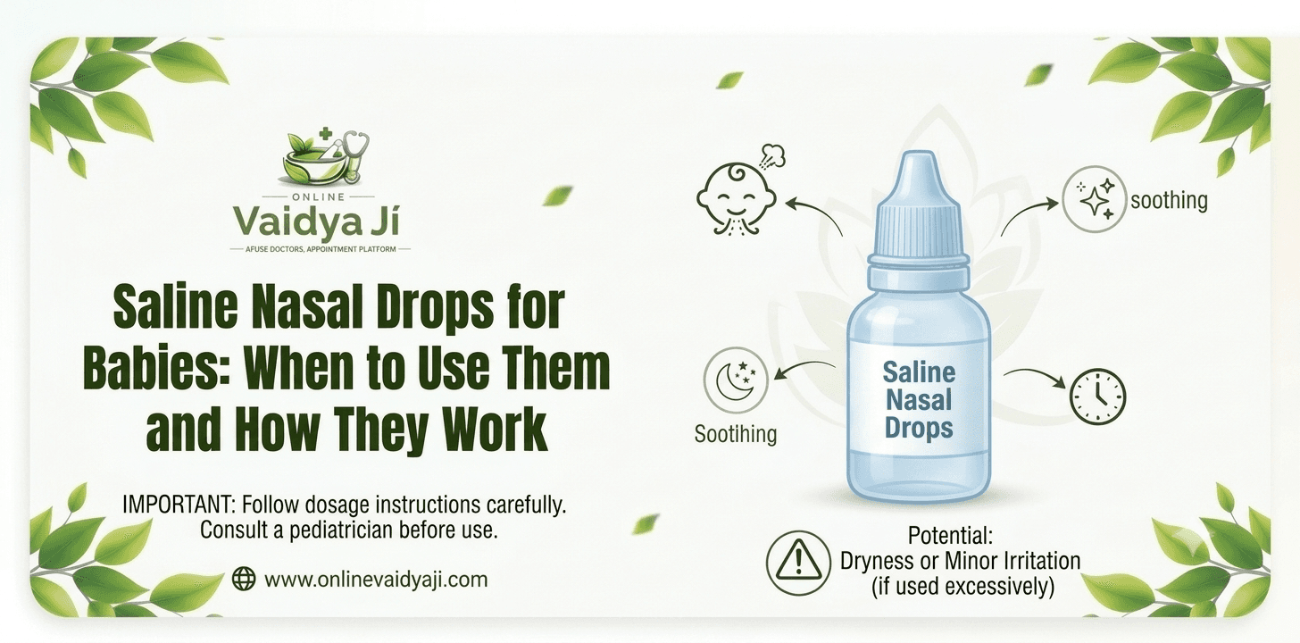Saline Nasal Drops for Babies When to Use Them and How They Work